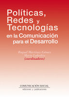 Políticas, redes y tecnologías en la Comunicación para el Desarrollo, de Martínez-Gómez López, Raquel | portada del libro