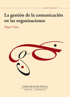 La gestión de la comunicación en las organizaciones, de Túñez López, Miguel | portada del libro