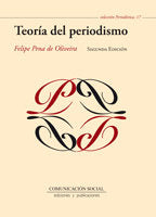 Teoría del periodismo, de Pena de Oliveira, Felipe | portada del libro