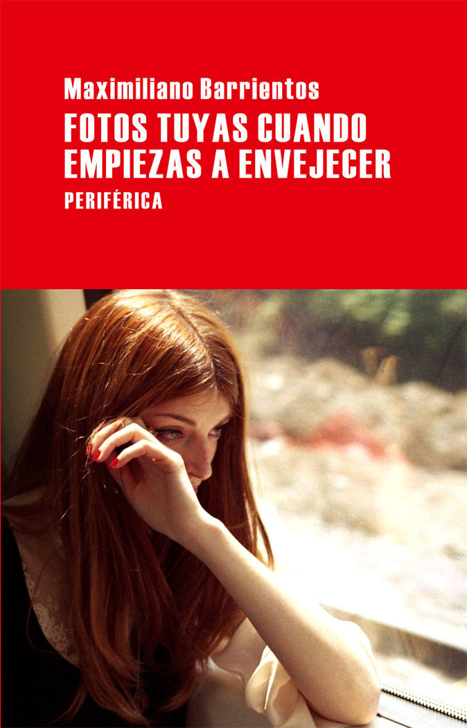 Fotos tuyas cuando empiezas a envejecer, de Barrientos, Maximiliano | portada del libro