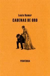 Cadenas de oro, de Dumur, Louis | portada del libro