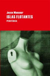 Islas flotantes, de Mansour, Joyce | portada del libro