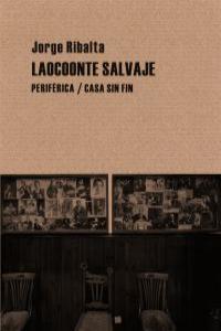 Laocoonte salvaje, de Ribalta, Jorge | portada del libro