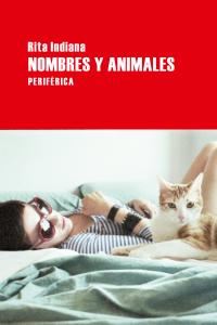 Nombres y animales, de Indiana, Rita | portada del libro