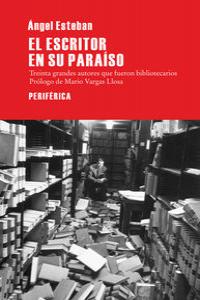 El escritor en su paraíso, de Esteban, Ángel | portada del libro