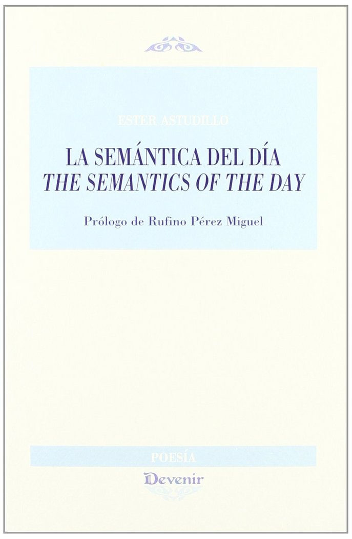 SEMáNTICA DEL DíA, LA, de ESTER ASTUDILLO | portada del libro