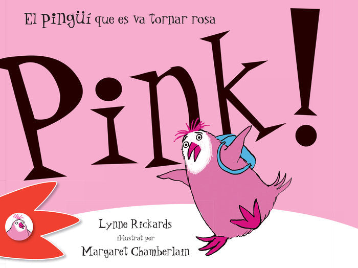 Pink! El pingüí que es va tornar rosa, de Rickards, Lynne | portada del libro