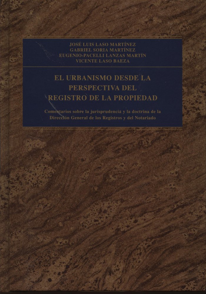 URBANISMO DESDE LA PERSPECTIVA DEL REGISTRO DE LA PROPIEDAD, EL, de LASO MARTINEZ | portada del libro