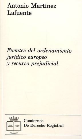 FUENTES DEL ORDENAMIENTO JURIDICO EUROPEO Y RECURSO PREJUDIC, de MARTINEZ LAFUENTE, ANTONIO | portada del libro