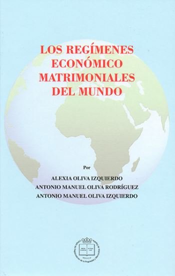 LOS REGIMENES ECONOMICO MATRIMONIALES DEL MUNDO, de OLIVA IZQUIERDO | portada del libro