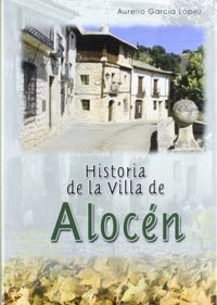 HISTORIA DE LA VILLA DE ALOCEN, de GARCIA LOPEZ | portada del libro