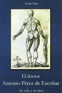 DOCTOR ANTONIO PEREZ DE ESCOBAR,EL, de SANZ SERRULLA, Francisco Javier | portada del libro