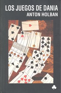 Los juegos de Dania, de Holban, Antón | portada del libro