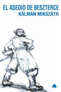El asedio de Beszterce, de Mikszáth, Kálmán | portada del libro
