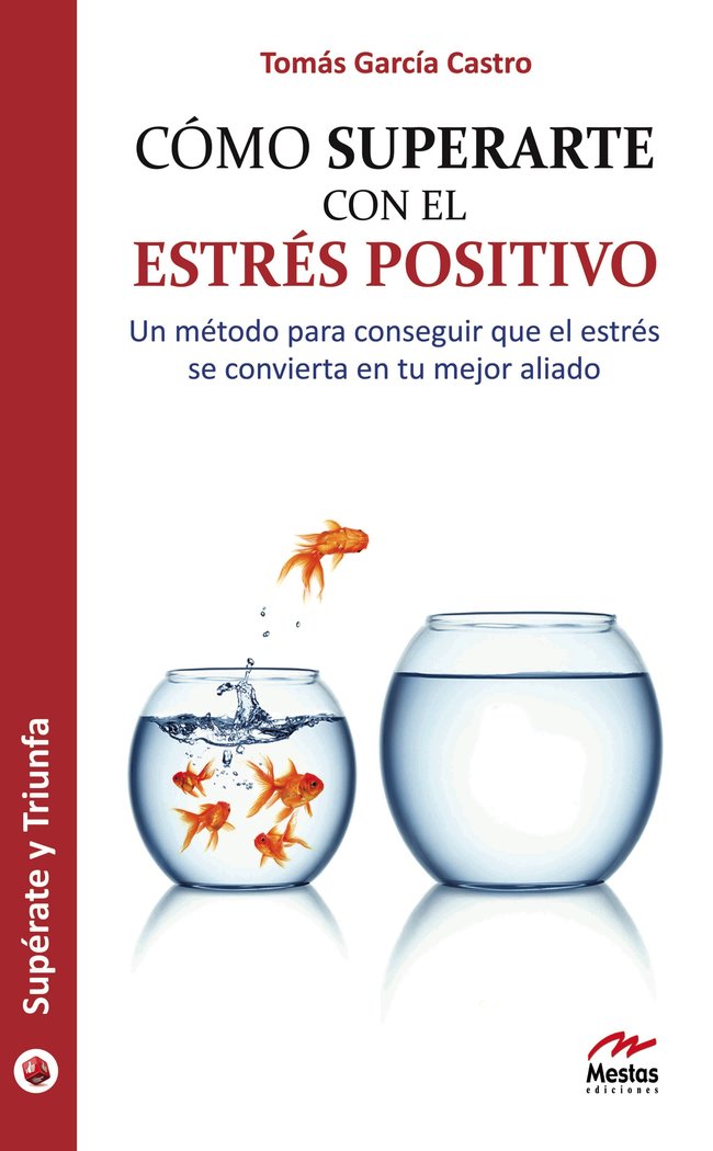 Cómo superarte con el Estrés Positivo, de García Castro, Tomás | portada del libro