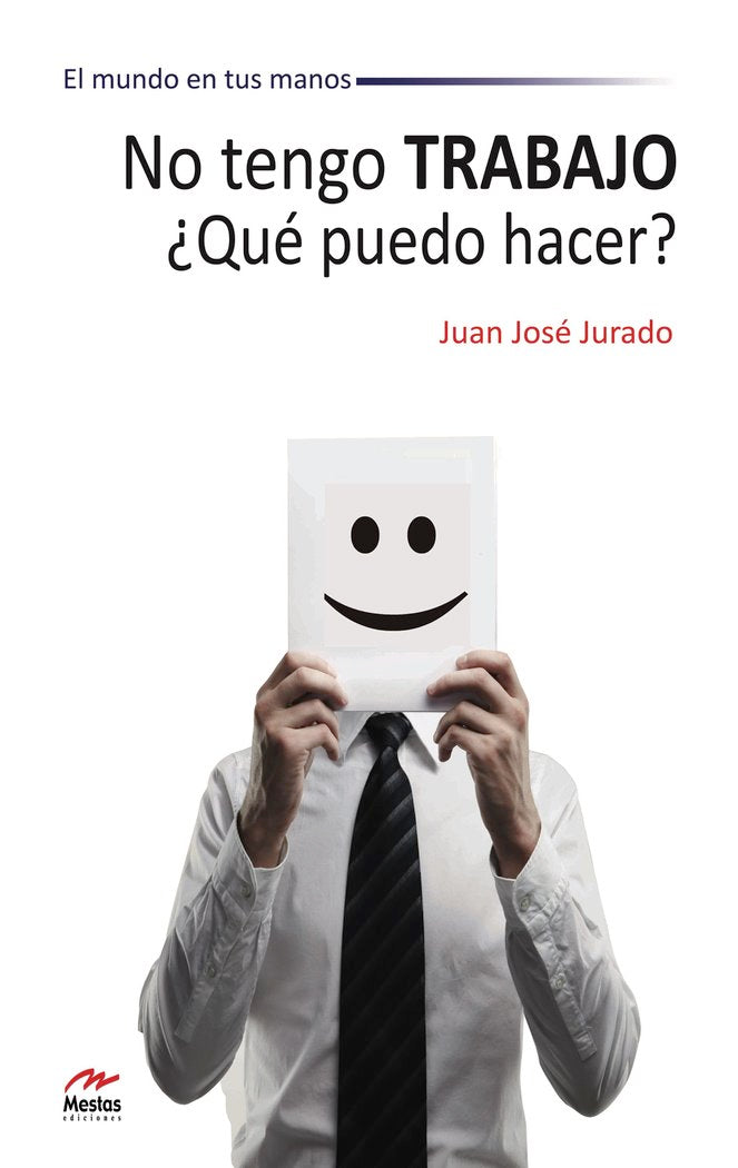 No tengo trabajo, ¿qué puedo hacer?, de Jurado, Juan José | portada del libro