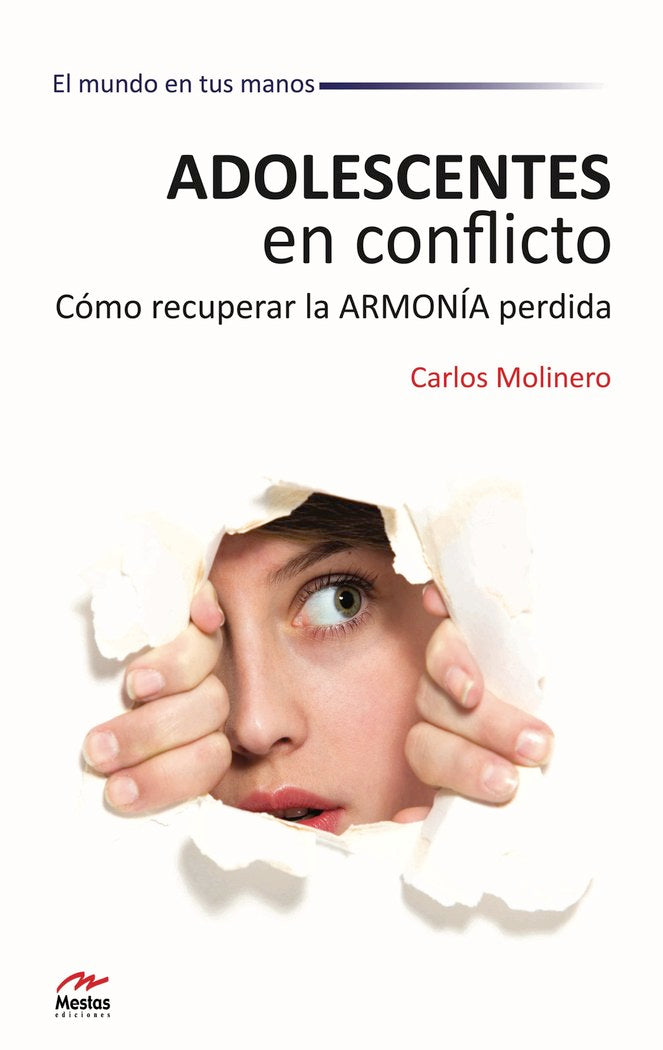 Adolescentes en conflicto. Cómo recuperar la armonía perdida, de Molinero, Carlos | portada del libro
