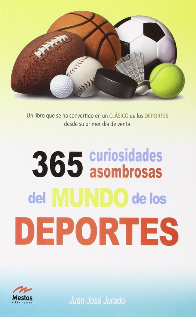 365 CURIOSIDADES ASOMBROSAS DEL MUNDO DE LOS DEPORTES, de JURADO, JUAN JOSE | portada del libro