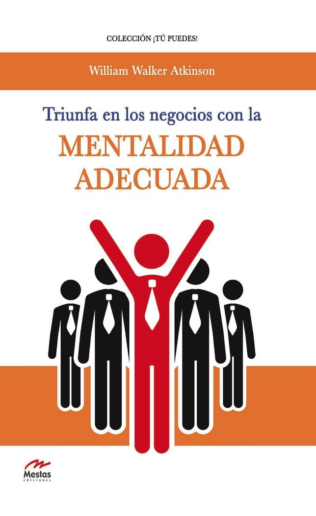 Triunfa en los negocios con la mentalidad adecuada, de Walker Atkinson, William | portada del libro