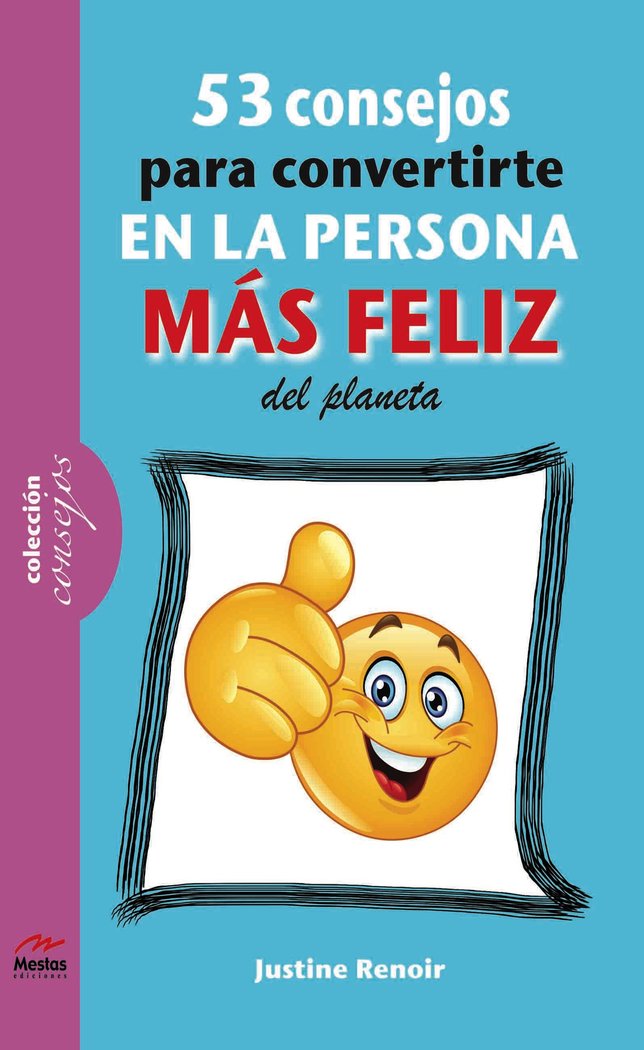 53 Consejos para convertirte en la persona más feliz de este planeta, de Renoir, Justine | portada del libro