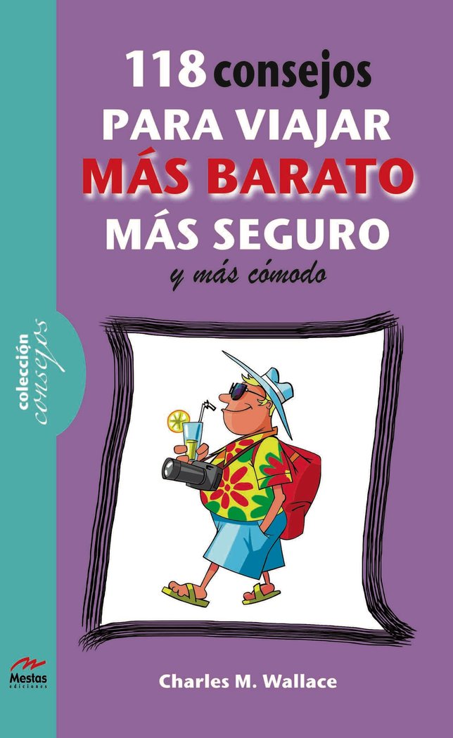 118 Consejos para Viajar más barato, más comodo y más seguro, de Wallace, Charles M. | portada del libro