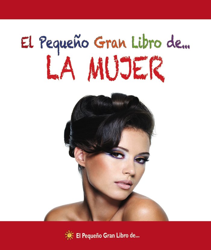 El pequeño gran libro de... La mujer, de Mestas Ediciones. S.L. | portada del libro