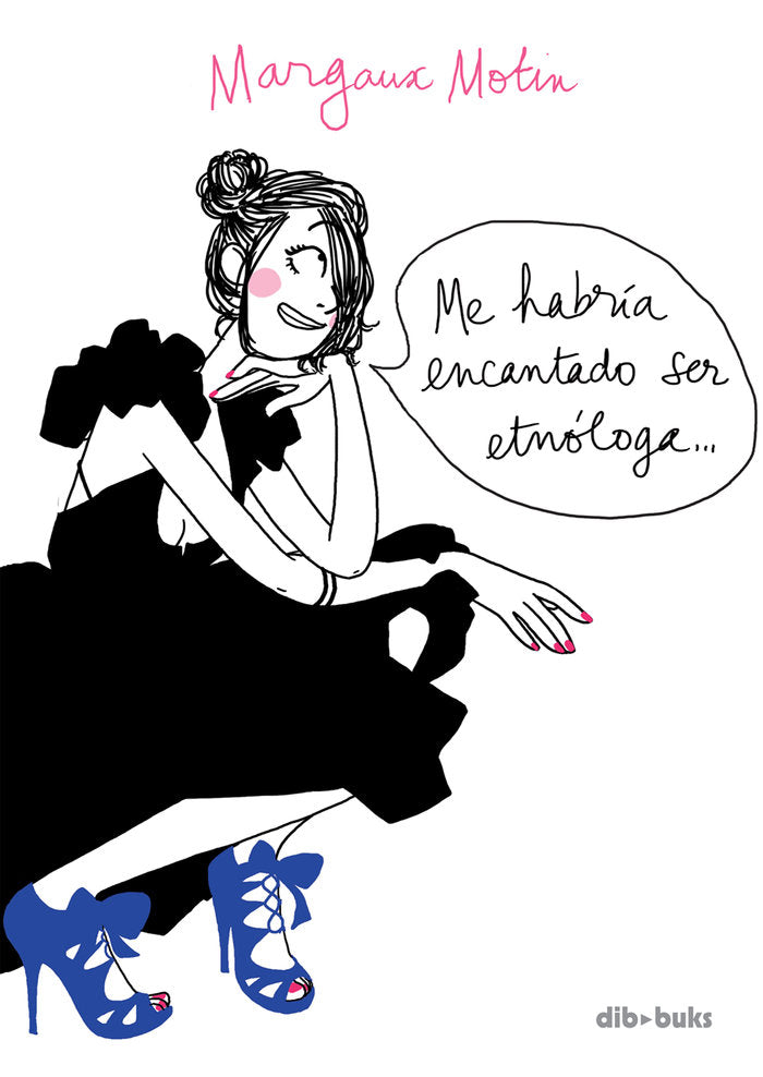 Me habría encantado ser etnóloga, de Motin, Margaux | portada del libro