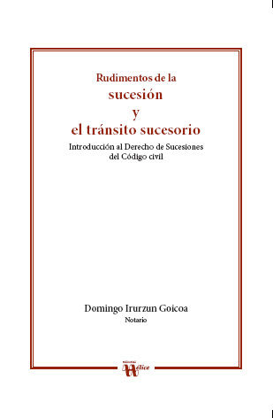 Rudimentos de la sucesión y el tránsito sucesorio, de Irurzun, Domingo | portada del libro