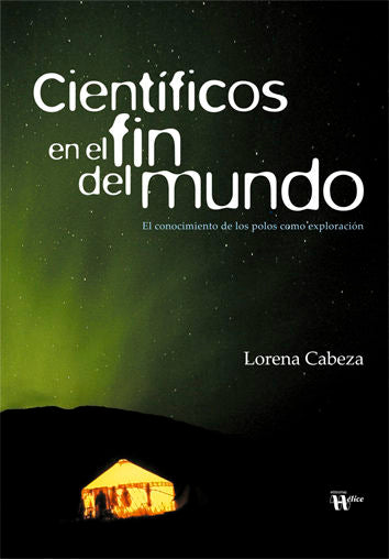 Científicos en el fin del mundo, de Cabeza Fernández, Lorena | portada del libro