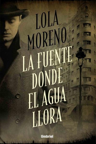 La fuente donde el agua llora, de Moreno, Lola | portada del libro