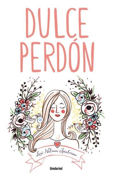 Dulce perdón, de Nelson Spielman, Lori | portada del libro