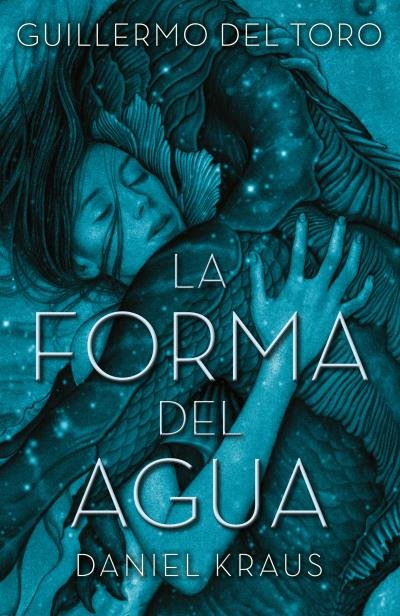 La forma del agua, de del Toro, Guillermo | portada del libro