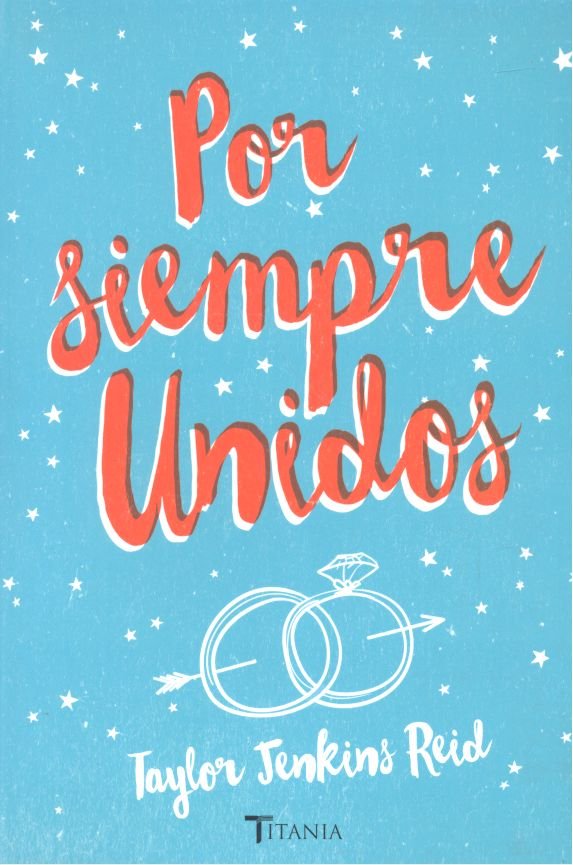 Por siempre, unidos, de Jenkins Reid, Taylor | portada del libro