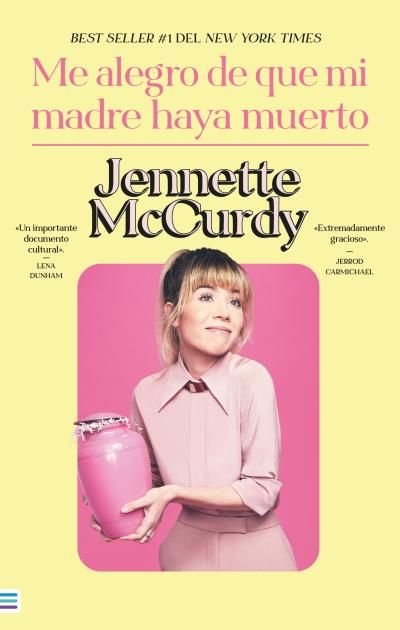 ME ALEGRO DE QUE MI MADRE HAYA MUERTO, de MCCURDY, JENNETTE | portada del libro