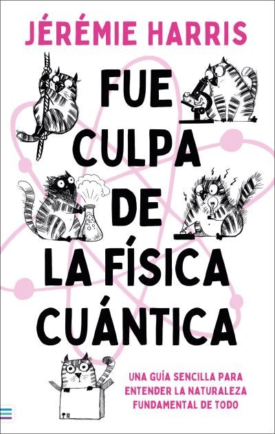 FUE CULPA DE LA FISICA CUANTICA, de HARRIS | portada del libro