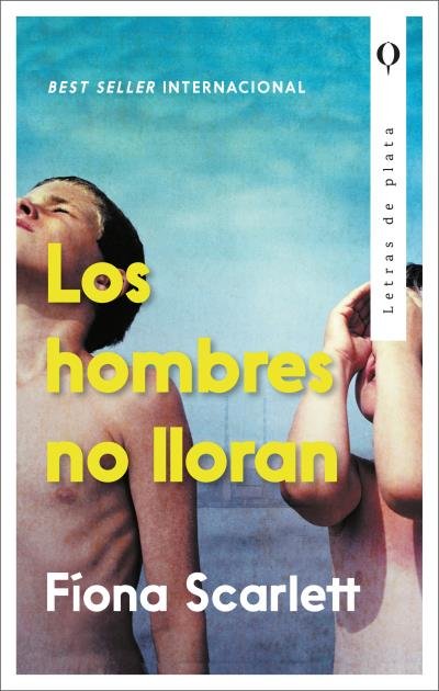 LOS HOMBRES NO LLORAN, de SCARLETT, FIONA | portada del libro