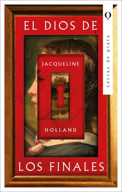 EL DIOS DE LOS FINALES, de HOLLAND, JACQUELINE | portada del libro