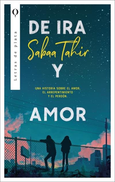DE IRA Y AMOR, de TAHIR, SABAA | portada del libro