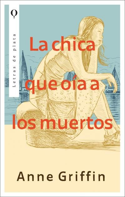 LA CHICA QUE OIA A LOS MUERTOS, de GRIFFIN, ANNE | portada del libro