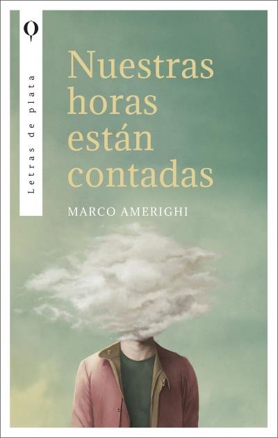 NUESTRAS HORAS ESTAN CONTADAS, de AMERIGHI, MARCO | portada del libro