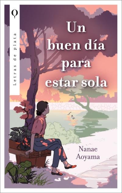 UN BUEN DIA PARA ESTAR SOLA, de AOYAMA, NANAE | portada del libro