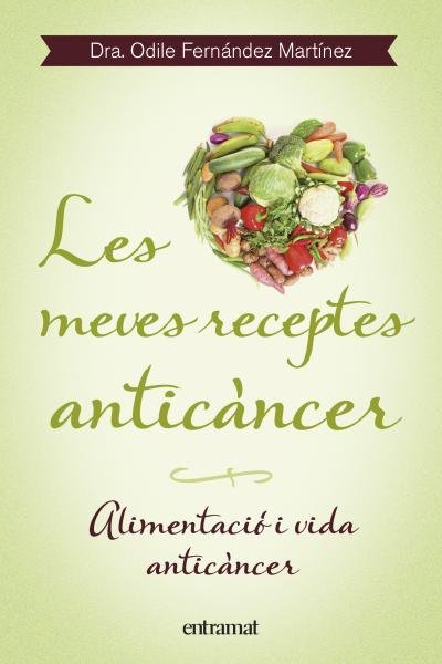 Les meves receptes anticàncer, de Fernández, Odile | portada del libro
