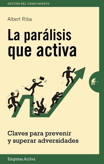 La parálisis que activa, de Riba, Albert | portada del libro