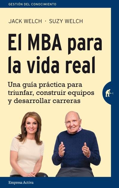 El MBA para la vida real, de WELCH, SUZY | portada del libro