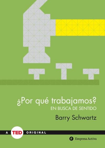 ¿Por qué trabajamos?, de SCHWARTZ, BARRY | portada del libro