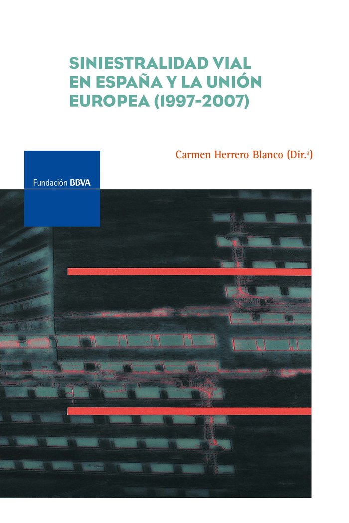 SINIESTRALIDAD VIAL EN ESPAÑA Y LA UNION EUROPEA, 1997-2007, de HERRERO, CARMEN | portada del libro