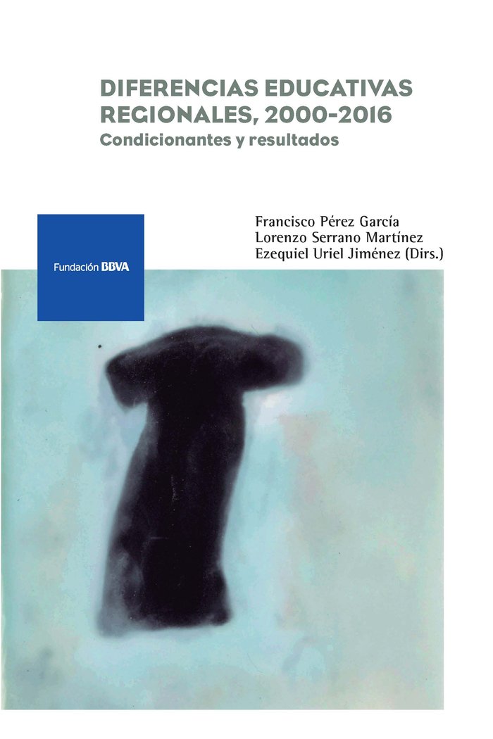 DIFERENCIAS EDUCATIVAS REGIONALES, 2000-2016. CONDICIONANTES Y RESULTADOS, de VV.AA. | portada del libro