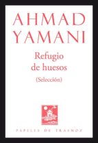 Refugio de huesos, de AHMAD YAMANI | portada del libro