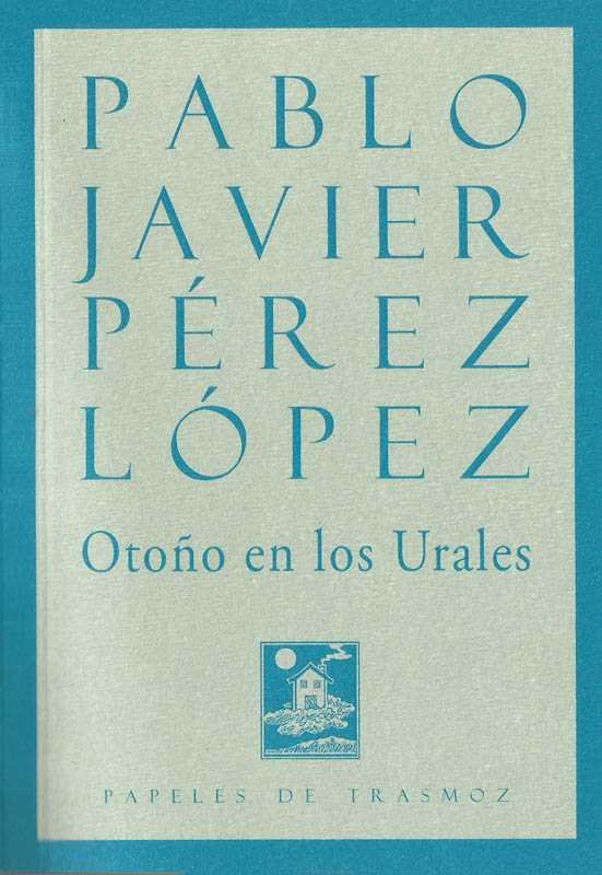 Otoño en los Urales, de Pérez López, Pablo Javier | portada del libro