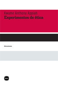 Experimentos de ética, de Appiah, Kwame Anthony | portada del libro